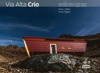 Professionale Via Alta Crio. Sfiorando i ghiacci a fil di cresta. Ediz. multilingue