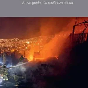 Valparaíso un porto ferito. Breve guida alla resilienza cilena Occasione