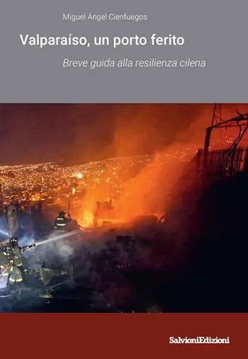 Valparaíso un porto ferito. Breve guida alla resilienza cilena Occasione
