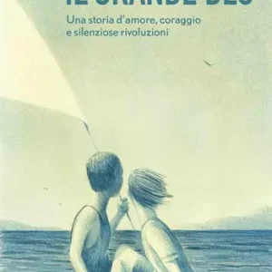 Il grande blu. Una storia d‘amore, coraggio e silenziose rivoluzioni Prezzo Scontato