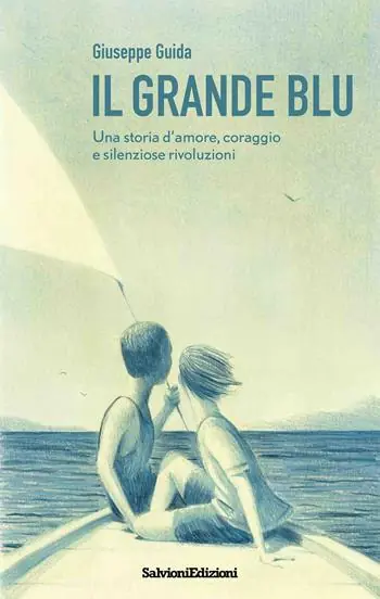 Il grande blu. Una storia d‘amore, coraggio e silenziose rivoluzioni Prezzo Scontato