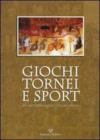 Miglior Prezzo Giochi, tornei e sport dal Medioevo all‘età contemporanea
