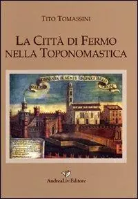 Offerta Limitata La città di Fermo nella toponomastica