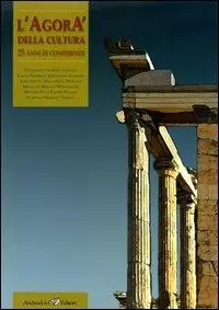 Compra Adesso L‘ Agorà della cultura. 25 anni di conferenze