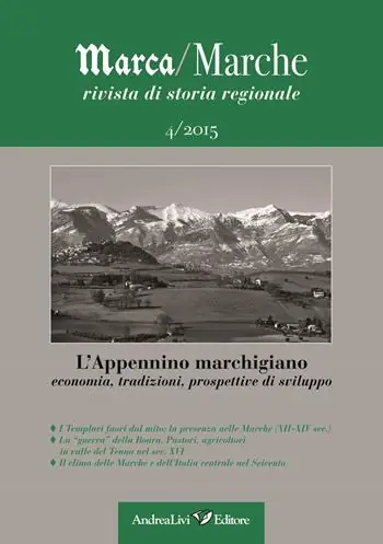 Professionale Marca/Marche. Rivista di storia regionale (2015). Vol. 4 L‘Appennino marchigiano. Economia, tradizioni, prospettive di sviluppo.