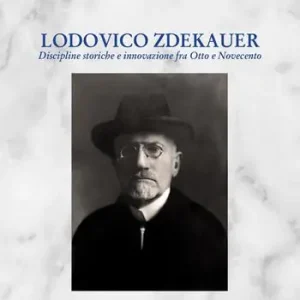 Compra Oggi Stesso Lodovico Zdekauer. Discipline storiche e innovazione fra Otto e Novecento. Atti del Convegno (Macerata, 19 marzo 2015)