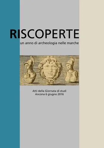 Riscoperte. Un anno di archeologia nelle Marche Spedizione Espresso