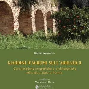 Giardini d‘agrumi sull‘Adriatico. Caratteristiche orografiche e architettoniche nell‘antico Stato di Fermo Prezzo Di Fabbrica