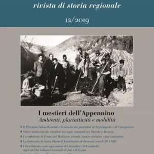 Marca/Marche. Rivista di storia regionale (2019). Vol. 12 mestieri dell‘Appennino. Ambianti, pluriattività e mobilità, I. Esclusivo