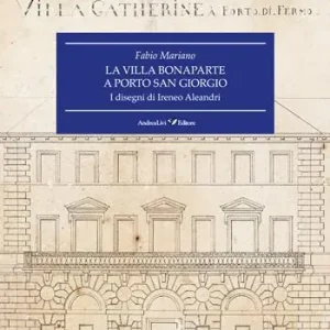 Consegna Rapida La villa Bonaparte a Porto San Giorgio. I disegni di Ireneo Aleandri