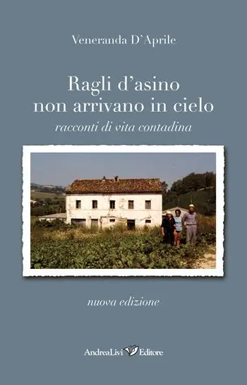 Ragli d‘asino non arrivano in cielo. Racconti di vita contadina Economico