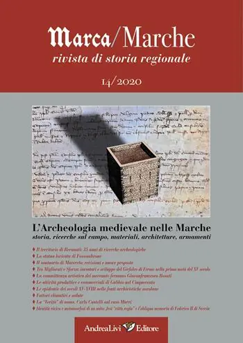 Pagamento Sicuro Marca/Marche. Rivista di storia regionale (2020). Vol. 14 archeologia medievale nelle Marche storia, ricerche sul campo, materiali, architetture, armamenti, L‘.