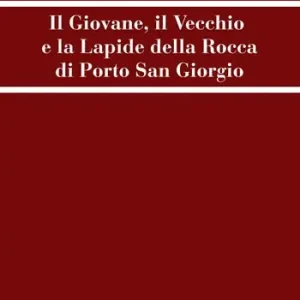 Il giovane, il vecchio e la lapide della rocca di Porto San Giorgio Prezzo Di Fabbrica
