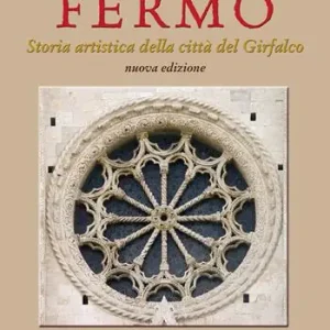 Spedito Oggi Fermo. Storia artistica della città del Girfalco