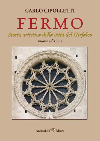 Spedito Oggi Fermo. Storia artistica della città del Girfalco