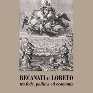 Occasione Recanati e Loreto tra fede, politica ed economia