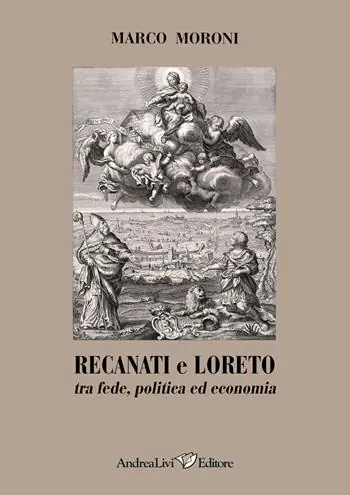 Occasione Recanati e Loreto tra fede, politica ed economia