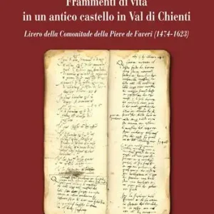 Frammenti di vita in un antico castello in Val di Chienti Livero de Comonitade della Pieve de Faveri (1474-1623) Pagamento Sicuro