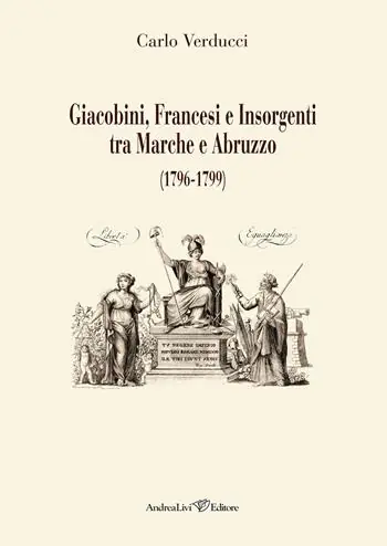 Professionale Giacobini, francesi e insorgenti tra Marche e Abruzzo (1796-1799)