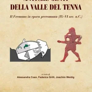 Antiche genti della valle del Tenna. Il Fermano in epoca preromana (IX-VI sec. a.C.) Non Perdere