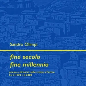 Fine secolo fine millennio. Poesia e dintorni nelle riviste a Fermo fra il 1970 e il 2000 Occasione