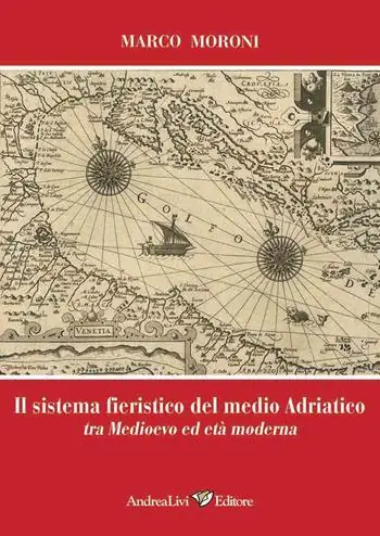Il sistema fieristico del medio Adriatico tra Medioevo ed età moderna Promozione Esclusiva