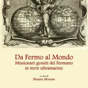 Da Fermo al mondo. Missionari gesuiti del Fermano in terre ultramarine Sconto