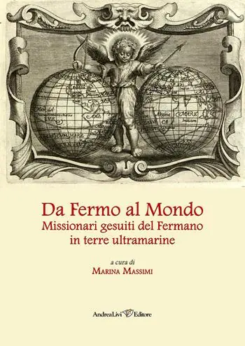 Da Fermo al mondo. Missionari gesuiti del Fermano in terre ultramarine Sconto