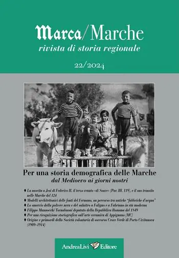 Nuovo Arrivo Marca/Marche. Rivista di storia regionale (2024). Vol. 22 Per una storia demografica delle Marche dal Medioevo ai nostri giorni