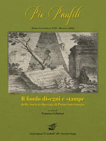 Pio Panfili (Porto San Giorgio, 1723-Bologna, 1812). Il fondo disegni e stampe della società operaia di Porto San Giorgio Direttamente Dal Produttore