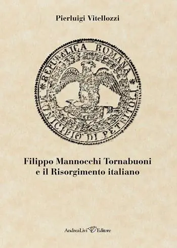 Filippo Mannocchi Tornabuoni e il Risorgimento italiano Affare