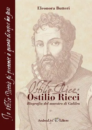 A Buon Prezzo Ostilio Ricci (Fermo, 1540c. - Firenze, 1603). Biografia del maestro di Galileo