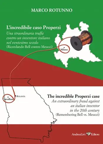 Quantità Limitata L‘incredibile caso Properzi. Una straordinaria truffa contro un inventore italiano nel ventesimo secolo (Ricordando Bell contro Meucci)