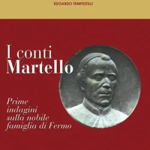 Solo Oggi I conti Martello. Prime indagini sulla nobile famiglia di Fermo