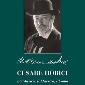 Cesare Dobici. La musica, il maestro, l‘uomo Must-Have