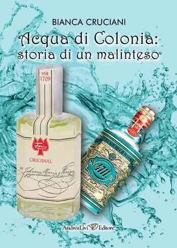 Ultime Pezzi Acqua di Colonia storia di un malinteso