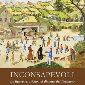 Inconsapevoli. Le figure retoriche nel dialetto del Fermano Economico