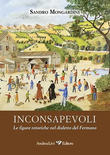 Inconsapevoli. Le figure retoriche nel dialetto del Fermano Economico