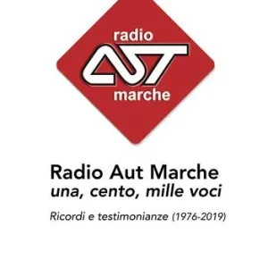 Spedizione Espresso Radio Aut Marche una, cento, mille voci. Ricordi e testimonianze (1976-2019)