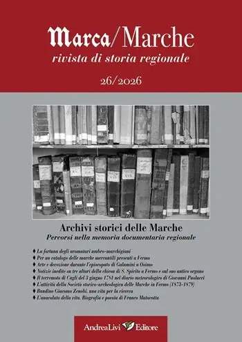 Archivi storici delle Marche. Percorsi nella memoria documentaria regionale Direttamente Dal Produttore