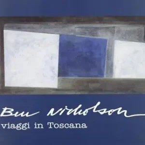 Ben Nicholson. Viaggi in Toscana A Buon Prezzo