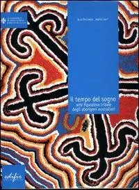 Il tempo del sogno. Catalogo della mostra (Firenze, Complesso delle oblate, 10 novembre-8 dicembre 2003). Ediz. italiana, inglese e francese Promo Stagionale