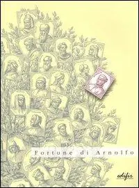 Fortune di Arnolfo. Catalogo della mostra (San Giovanni Valdarno, 13 dicembre 2003-14 marzo 2004) Compra Online