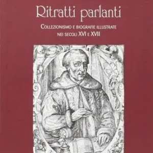 Scelto Dai Clienti Ritratti parlanti. Collezionismo e biografie illustrate nei secoli XVI e XVII