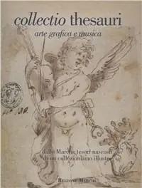 Compra Oggi Stesso Collectio thesauri. Dalle Marche tesori nascosti di un collezionismo illustre. Vol. 2 Arte grafica e musica