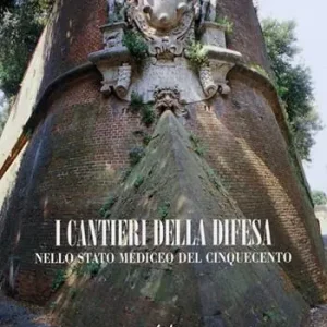 I cantieri della difesa nello Stato mediceo del Cinquecento. Con CD-ROM Saldi