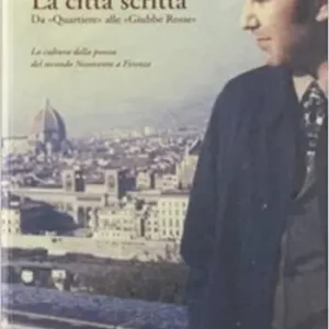 La città scritta. Da «Quartiere» alle «Giubbe rosse». La cultura della poesia del secondo Novecento a Firenze Promozione