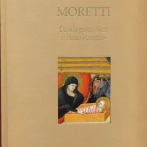 Promozione Moretti. Da Allegretto Nuzi a Pietro Perugino. Ediz. italiana e inglese