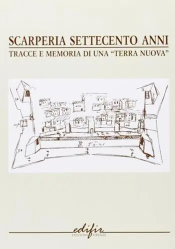 Scarperia settecento anni. Tracce e memorie di una «terra nuova» Occasione Imperdibile
