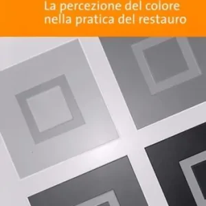Miglior Prezzo La percezione del colore nella pratica del restauro. Ediz. illustrata